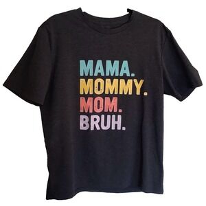 Mama Mommy Mom Bruh Women's T-Shirt Size Large Fun Silly Shirts